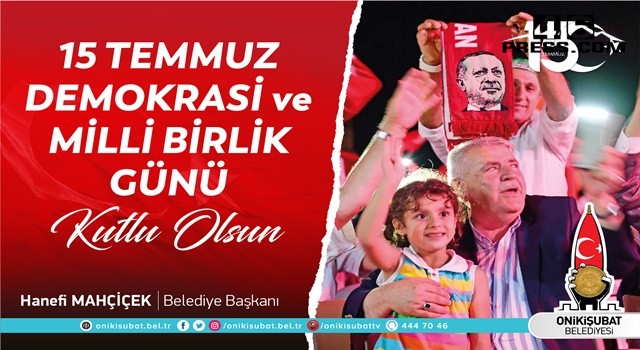 Başkan Mahçiçek "Türkiye aşkıyla, darbecilere ve hainlere geçit vermedik, vermeyeceğiz"